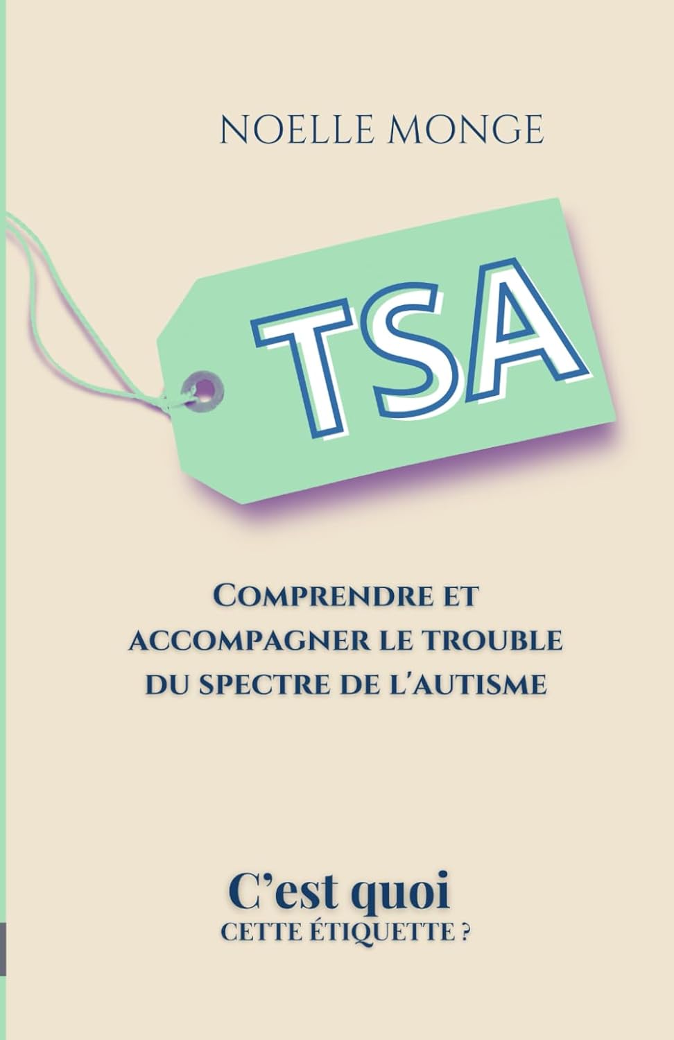 TSA c'est quoi ?: Comprendre le Trouble du Spectre de l'Autisme