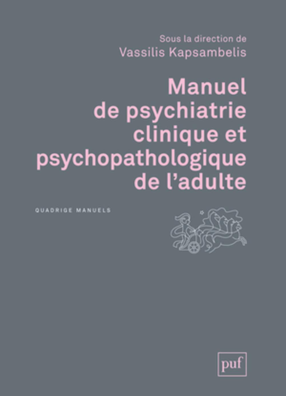 Manuel de psychiatrie clinique et psychopathologique de l'adulte