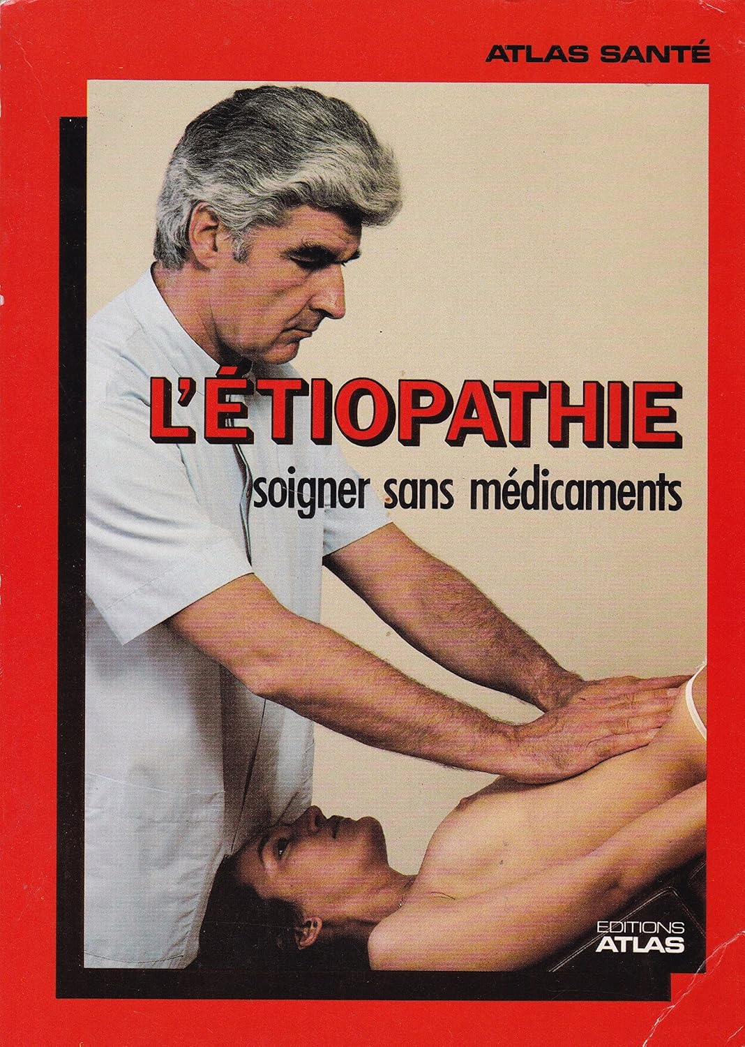 L'Étiopathie: Soigner sans médicaments