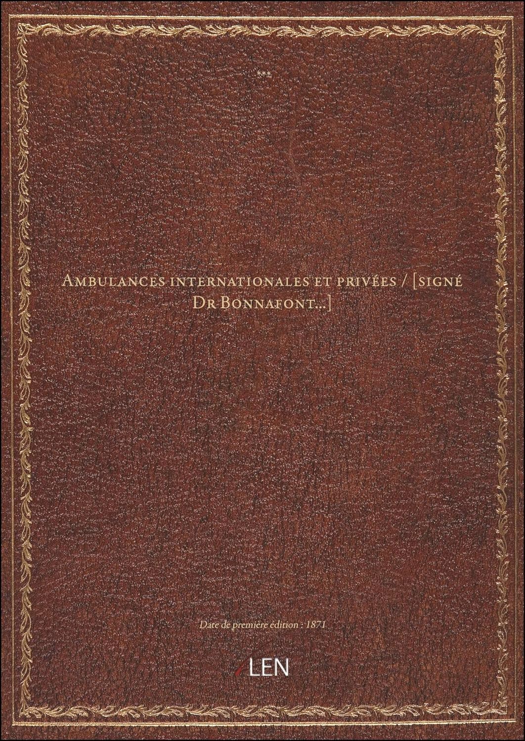 Ambulances internationales et privées / [signé Dr Bonnafont...] [édition 1871]