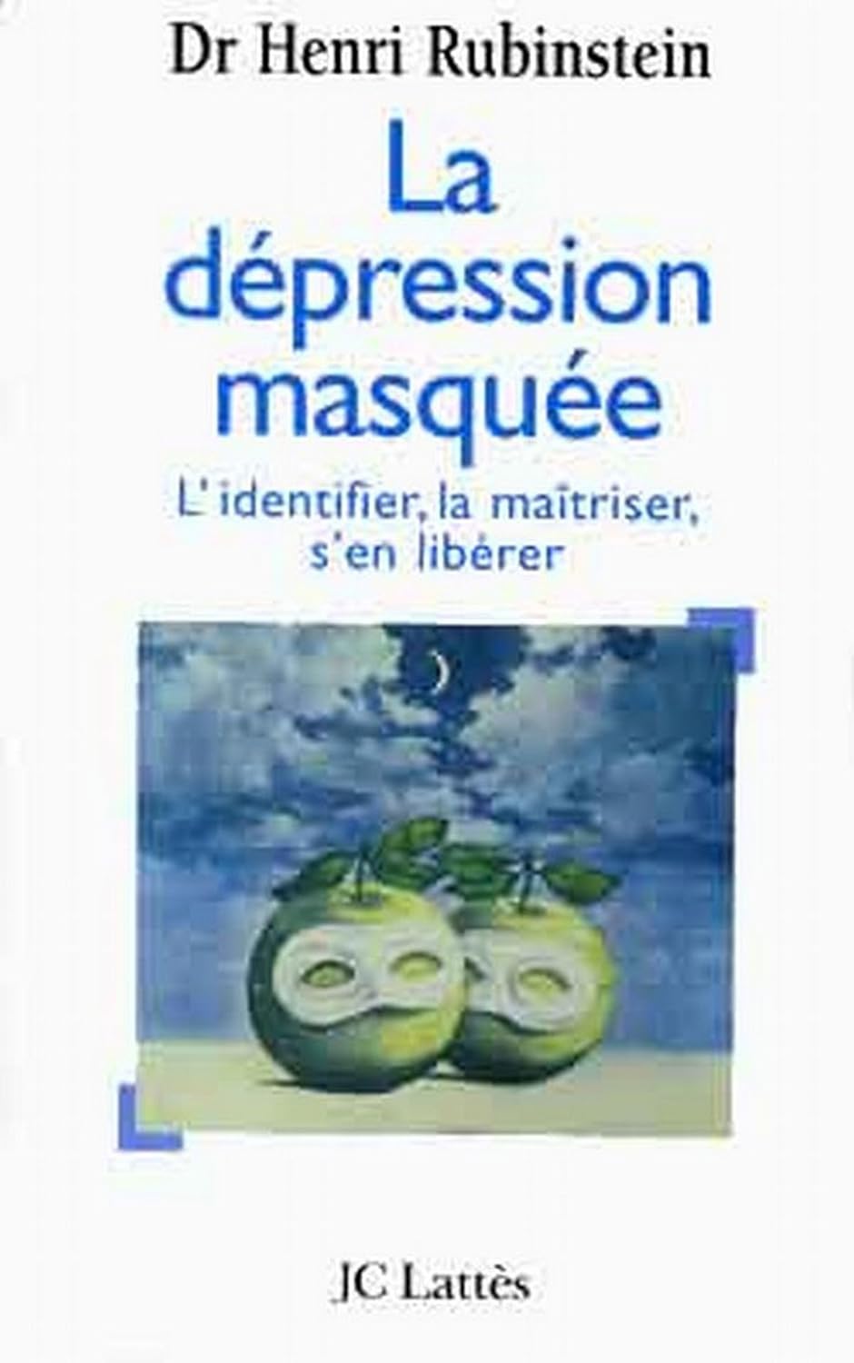 La dépression masquée : L'identifier, la maîtriser, s'en libérer (Psy-Santé)