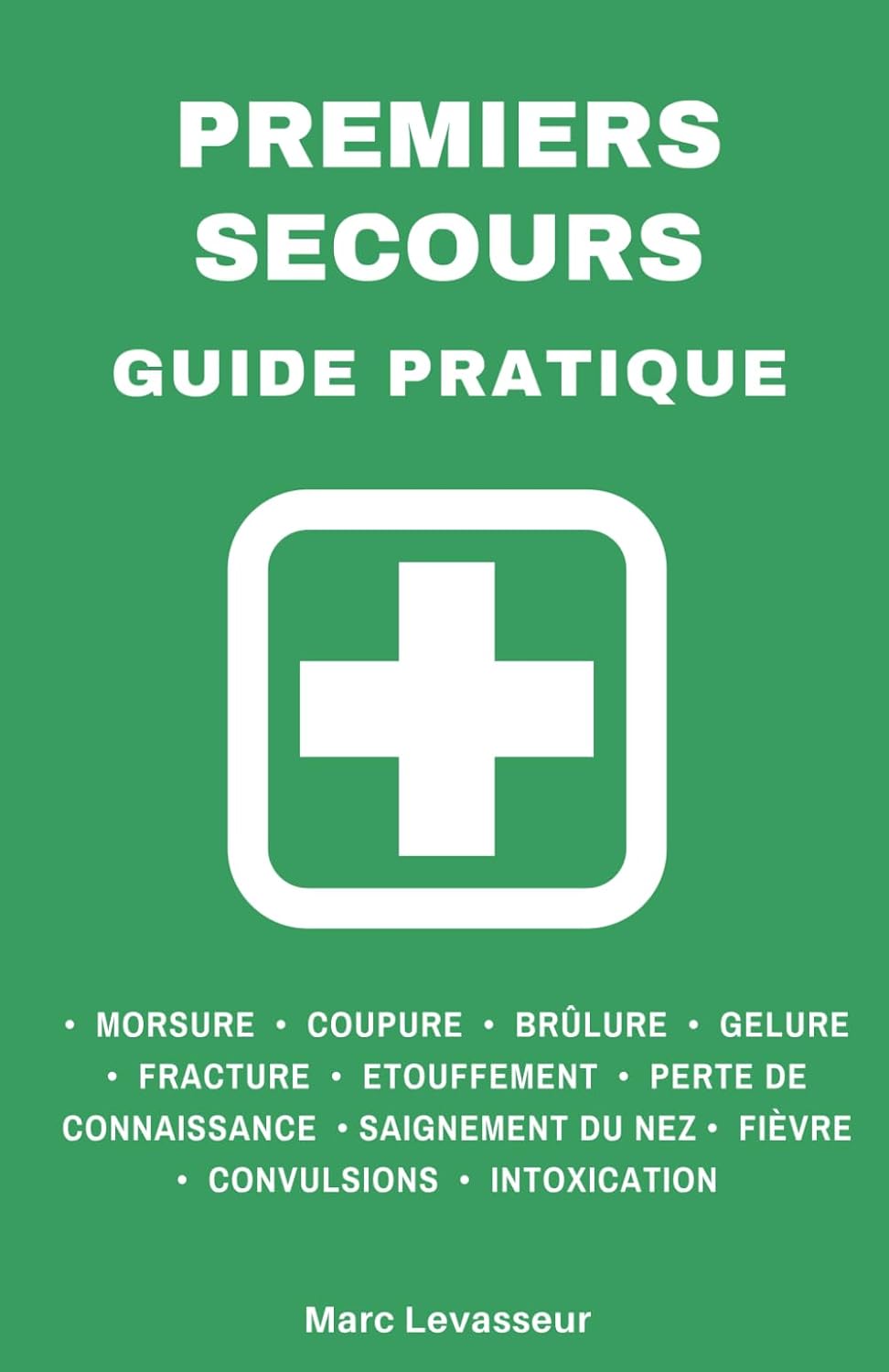 Premiers Secours: Guide pratique