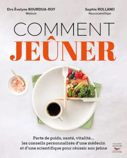Comment jeûner - Perte de poids, santé, vitalité.. - les conseils personnalisés d'une médecin et d'un