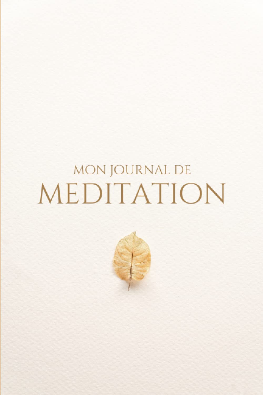 Mon journal de méditation: Cahier de méditation avec notes et gratitude