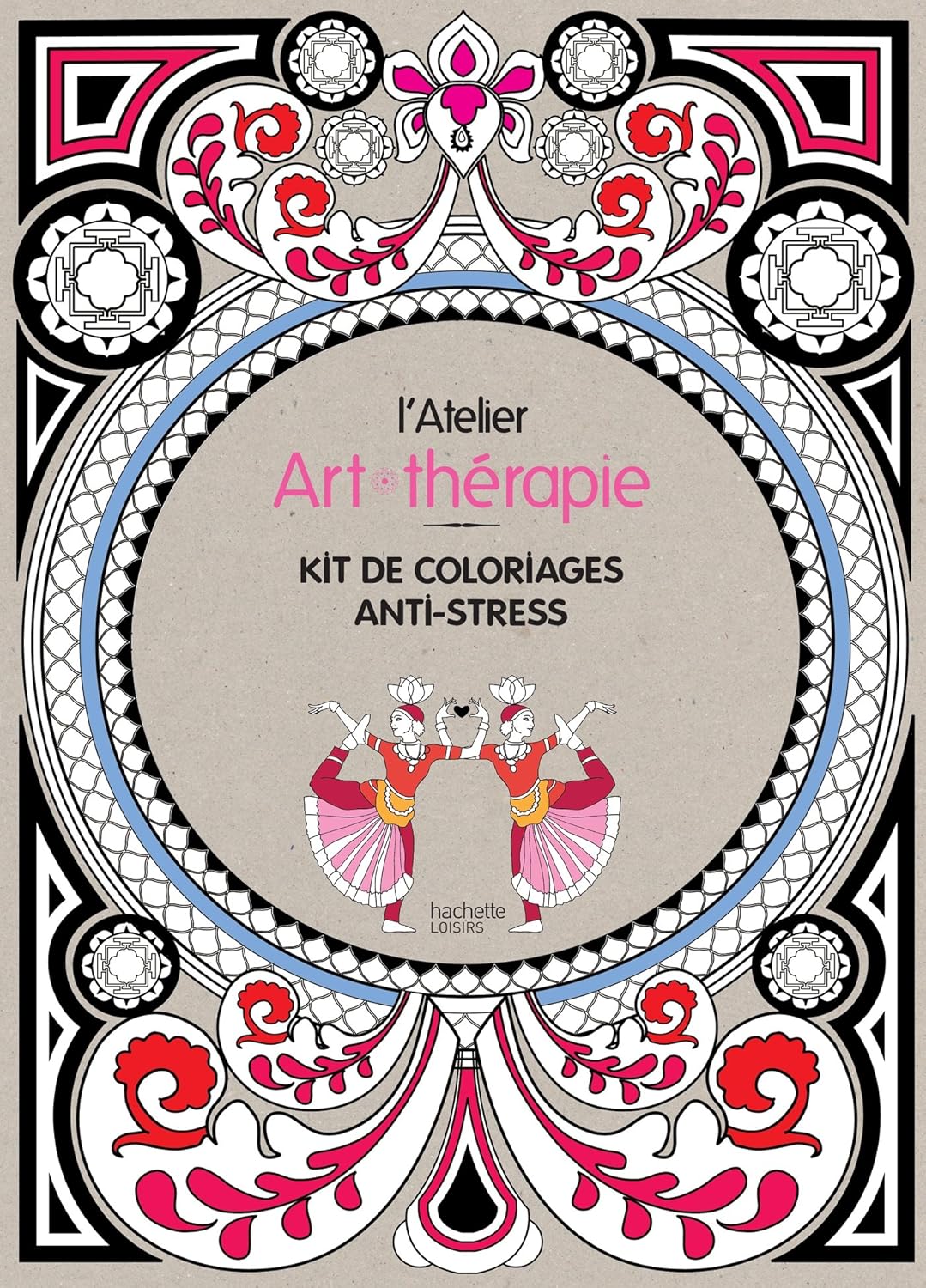 L'atelier Art-thérapie: Kit de coloriages anti-stress