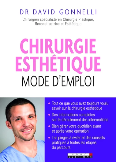 Chirurgie esthétique : Mode d'emploi: Tout ce que vous avez toujours voulu savoir sur la chirurgie esthétique