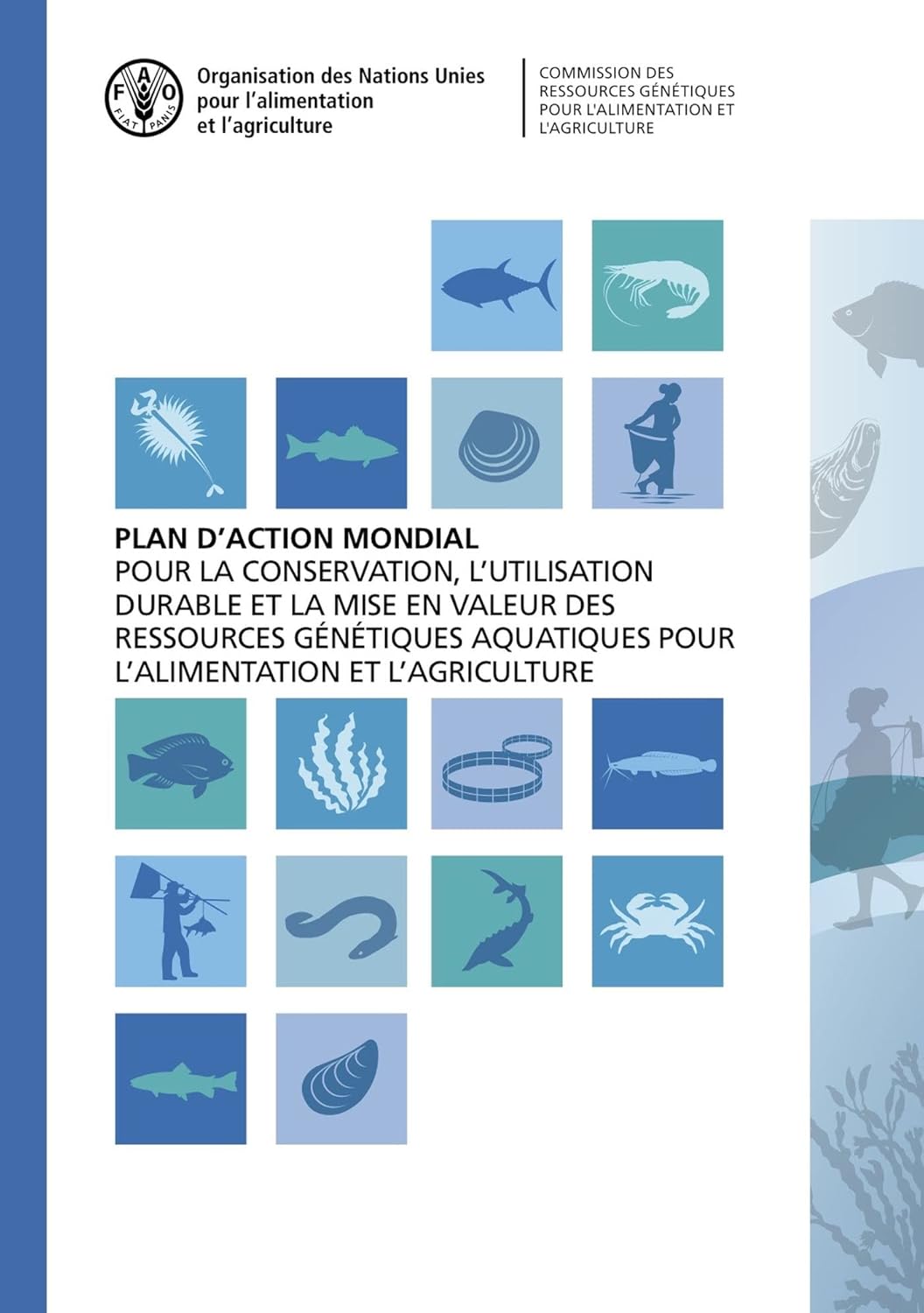 Plan d'action mondial pour la conservation, l'utilisation durable et la mise en valeur des ressources génétiques aquatiques pour l'alimentation et l'agriculture