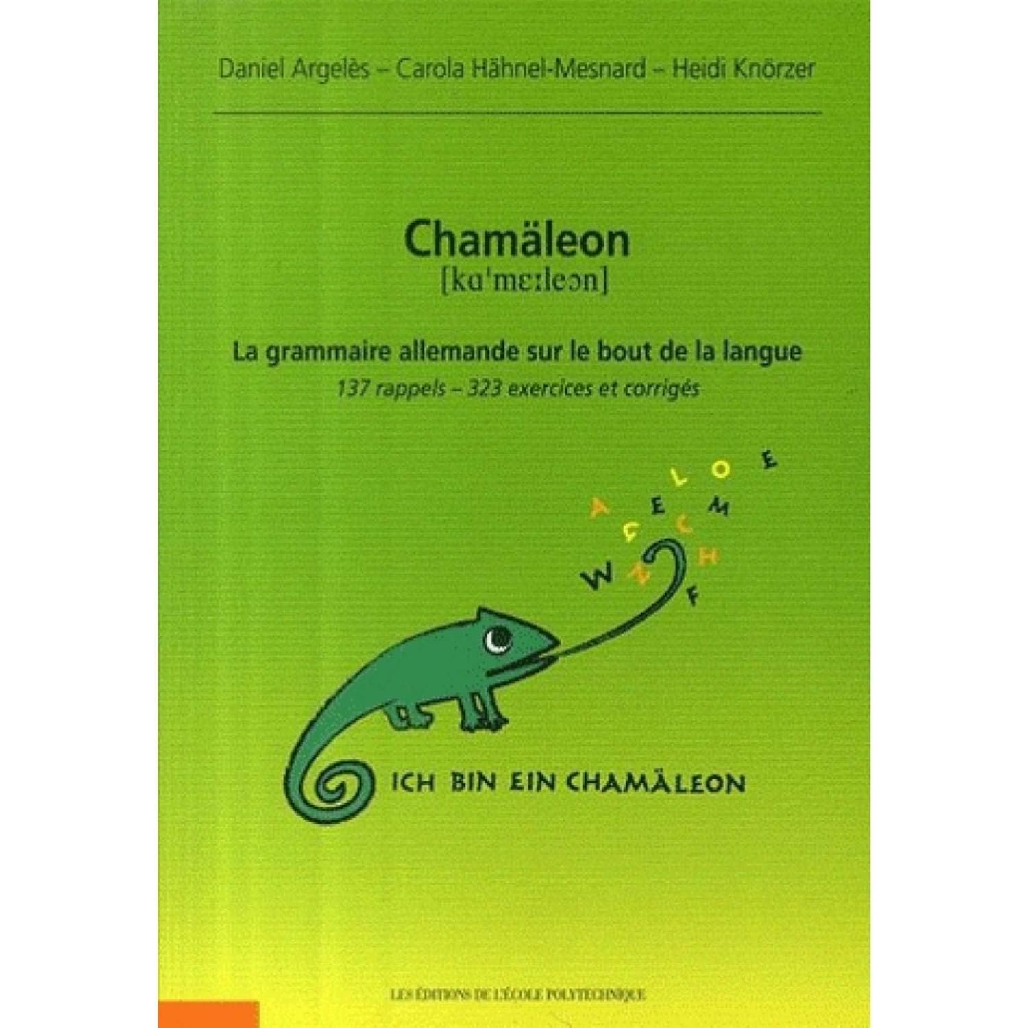 Chamäleon - La grammaire allemande sur le bout de la langue: 137 rappels - 323 exercices et corrigés