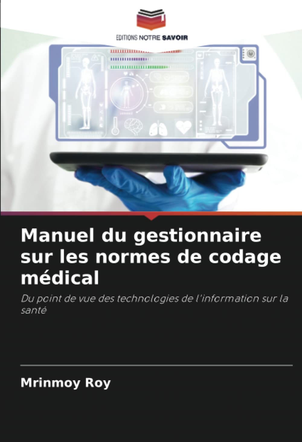 Manuel du gestionnaire sur les normes de codage médical: Du point de vue des technologies de l'information sur la santé