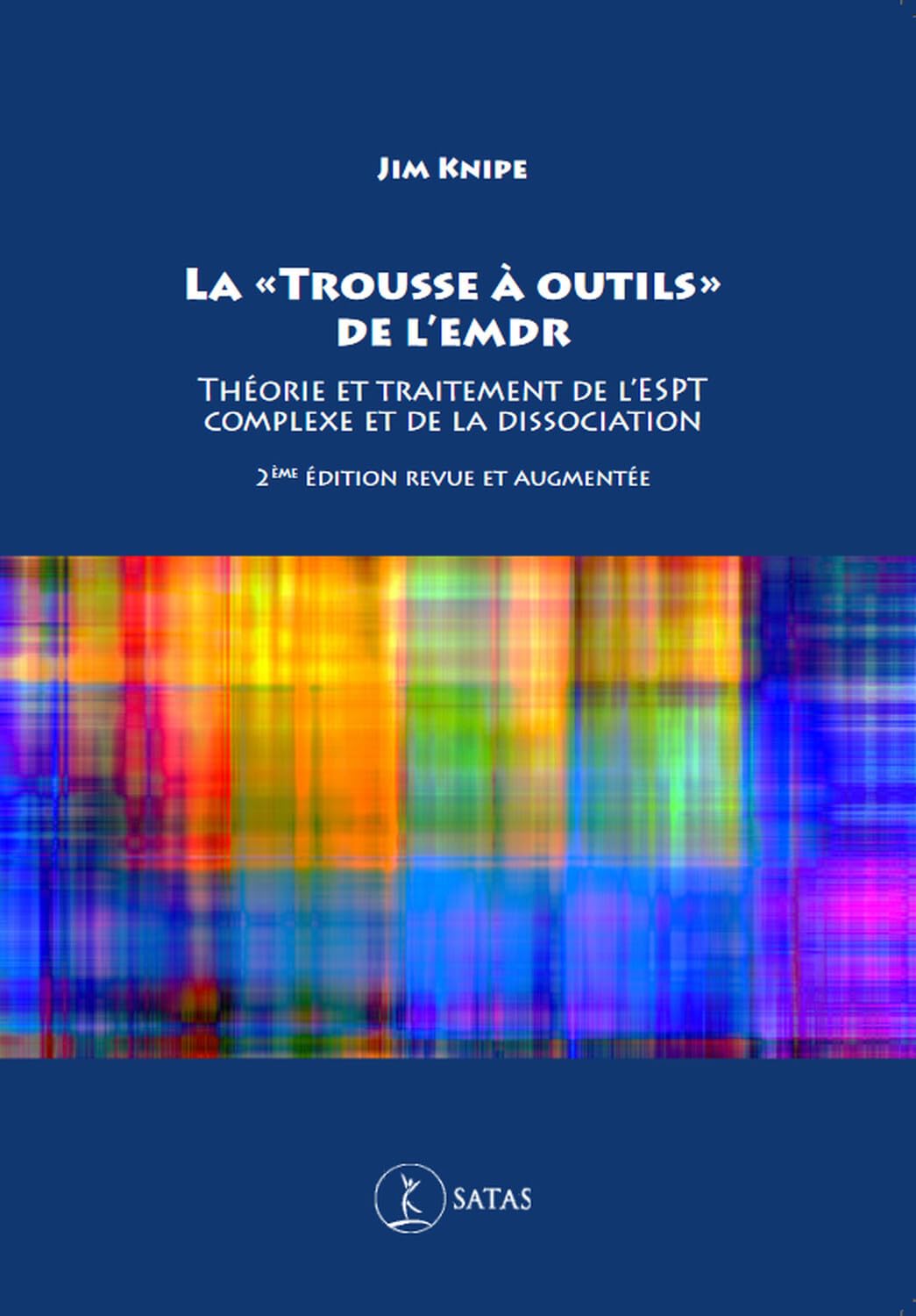 La "Trousse à outils" de l'EMDR - Théorie et traitement de l'ESPT complexe et de la dissociation