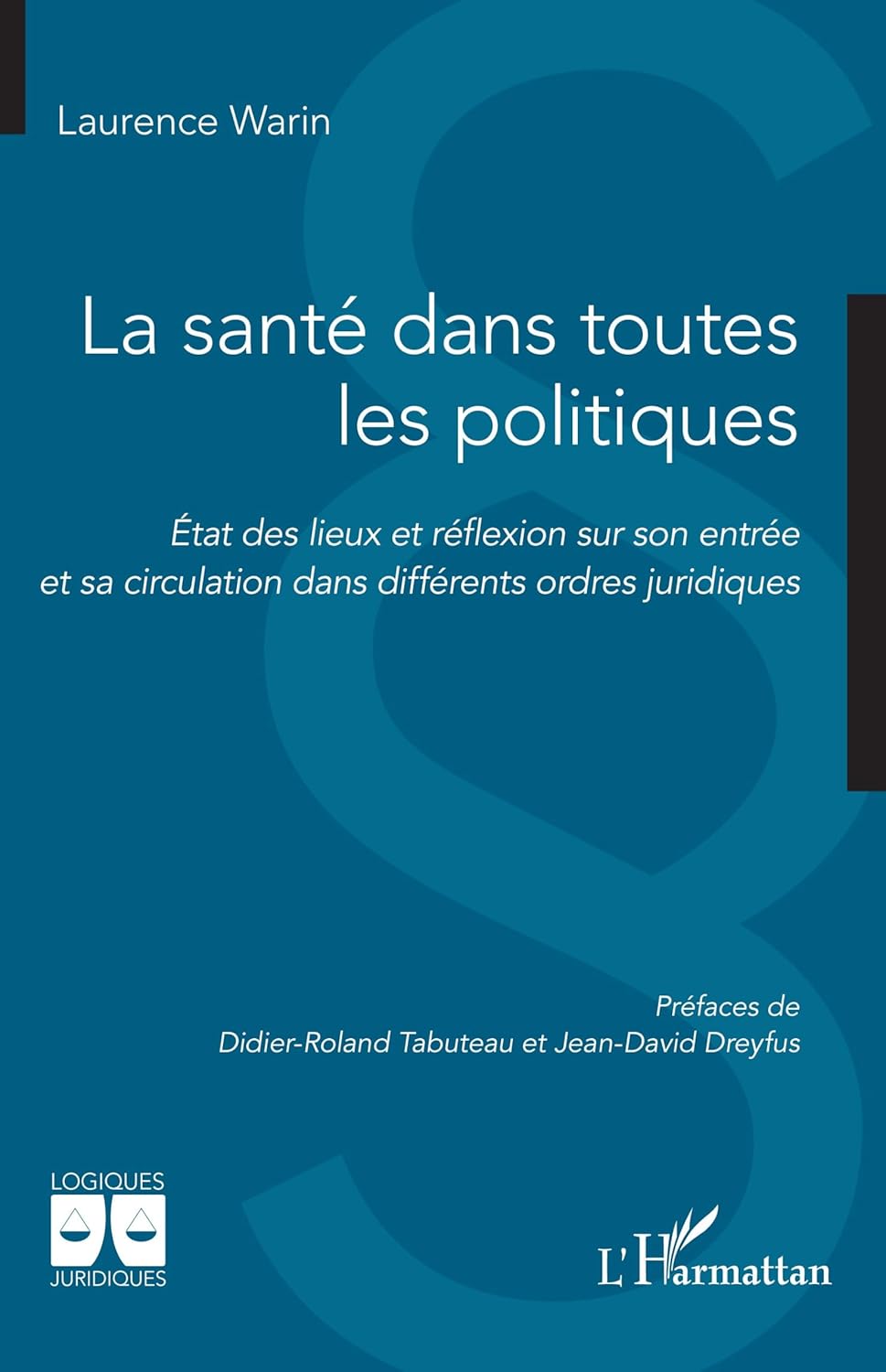 La santé dans toutes les politiques: État des lieux et réflexion sur son entrée et sa circulation dans différents ordres juridiques