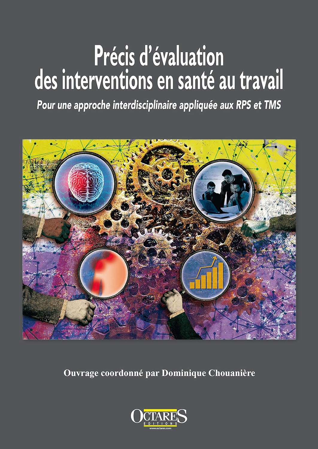 Précis d'évaluation des interventions en santé au travail - Pour une approche interdisciplinaire appliquée aux RPS et TMS