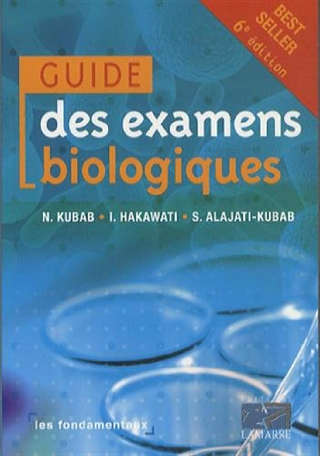 Les fondamentaux : Guide des examens biologiques