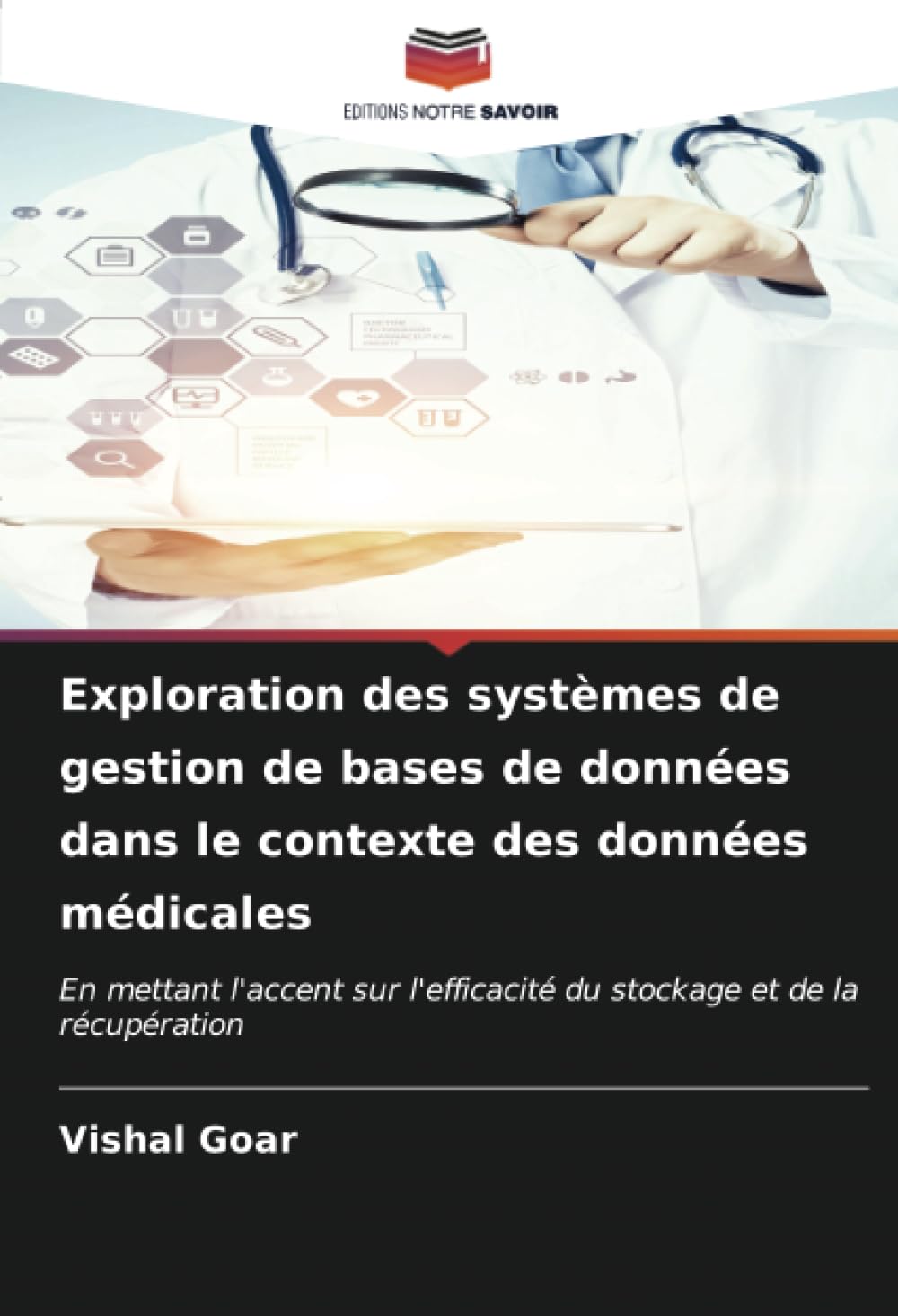 Exploration des systèmes de gestion de bases de données dans le contexte des données médicales: En mettant l'accent sur l'efficacité du stockage et de la récupération