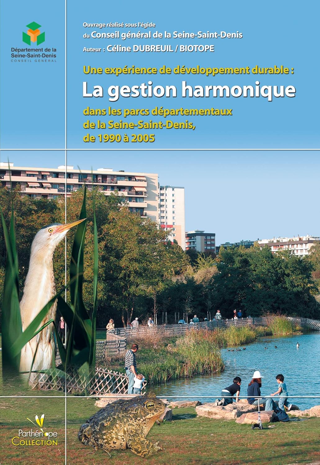 Une expérience de développement durable : La gestion harmonique dans les parcs départementaux de la Seine-Saint-Denis, de 1990 à 2005