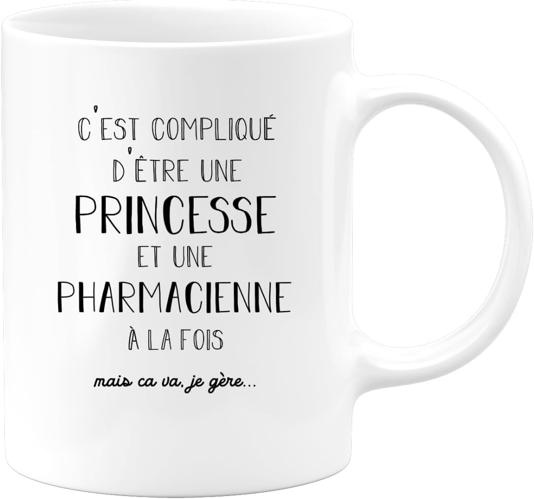Mug C'est Compliqué D'être Une Princesse Et Pharmacienne À La Fois Mais Je Gère - Blanc/Céramique Blanc Céramique