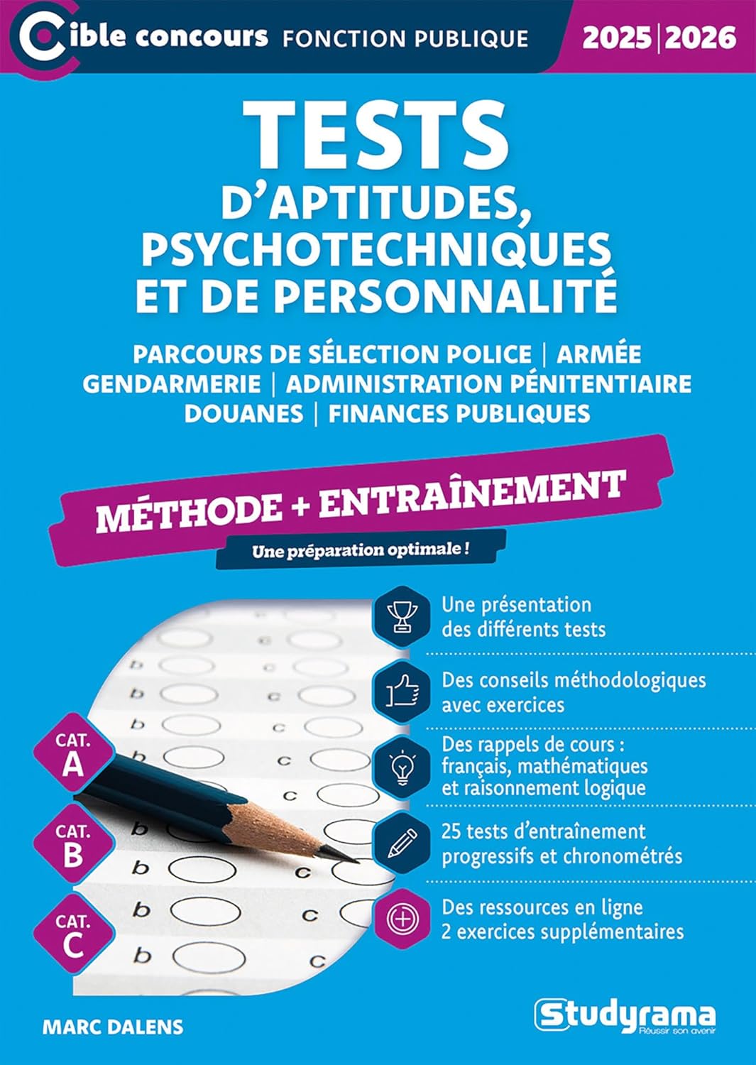 Tests d’aptitudes, psychotechniques et de personnalité – Entraînement (Catégories A, B et C – Édition 2025-2026): Parcours de sélection .. - + entrainement, une préparation optimale !