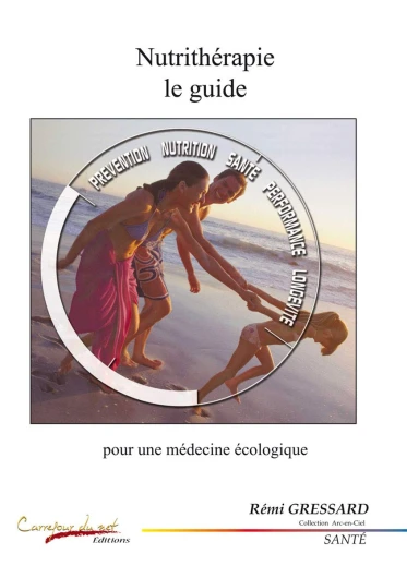 Nutrithérapie, le guide: Pour une médecine écologique