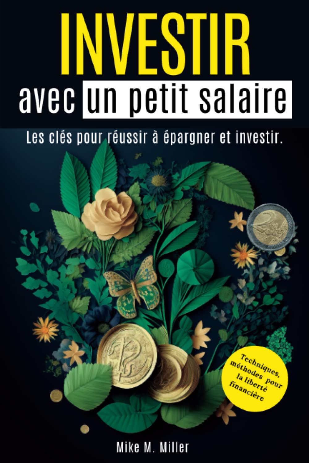 INVESTIR AVEC UN PETIT SALAIRE: Les clés pour réussir à épargner et investir.