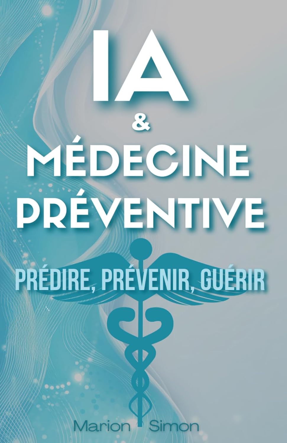 IA & Médecine Préventive: Prédire, Prévenir, Guérir