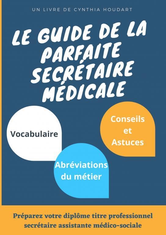 Le guide de la parfaite secrétaire médicale