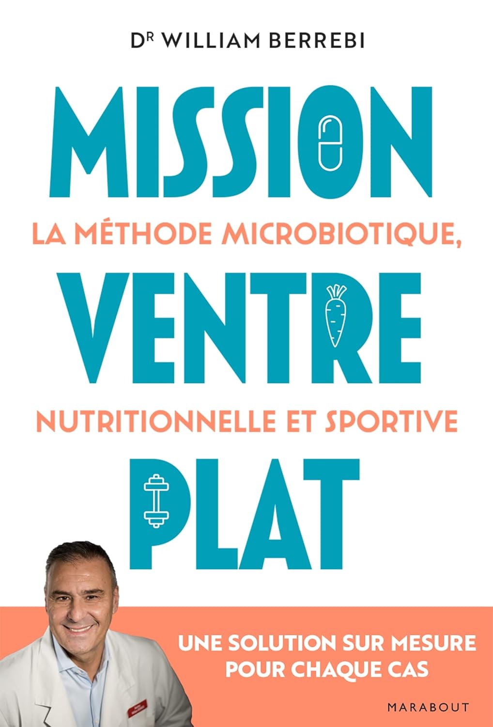 Mission Ventre plat: La méthode microbiotique nutritionnelle et sportive - Une solution sur mesure pour chaque cas