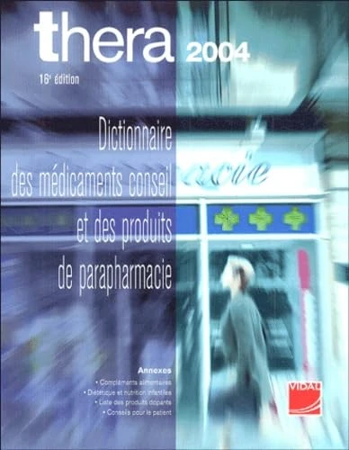 Thera: Dictionnaire des médicaments conseil et des produits de parapharmacie