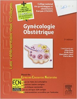 Gynécologie Obstétrique: Avec accès à la spécialité sur le site e-ecn.com de Collège National des Gynécologues et Obstétriciens Français (CNGOF) ,Pierre Marès ,Gilles Body ( 18 mars 2015 )