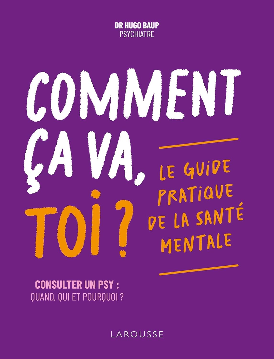 Comment ça va, toi ? Le guide pratique de la santé mentale