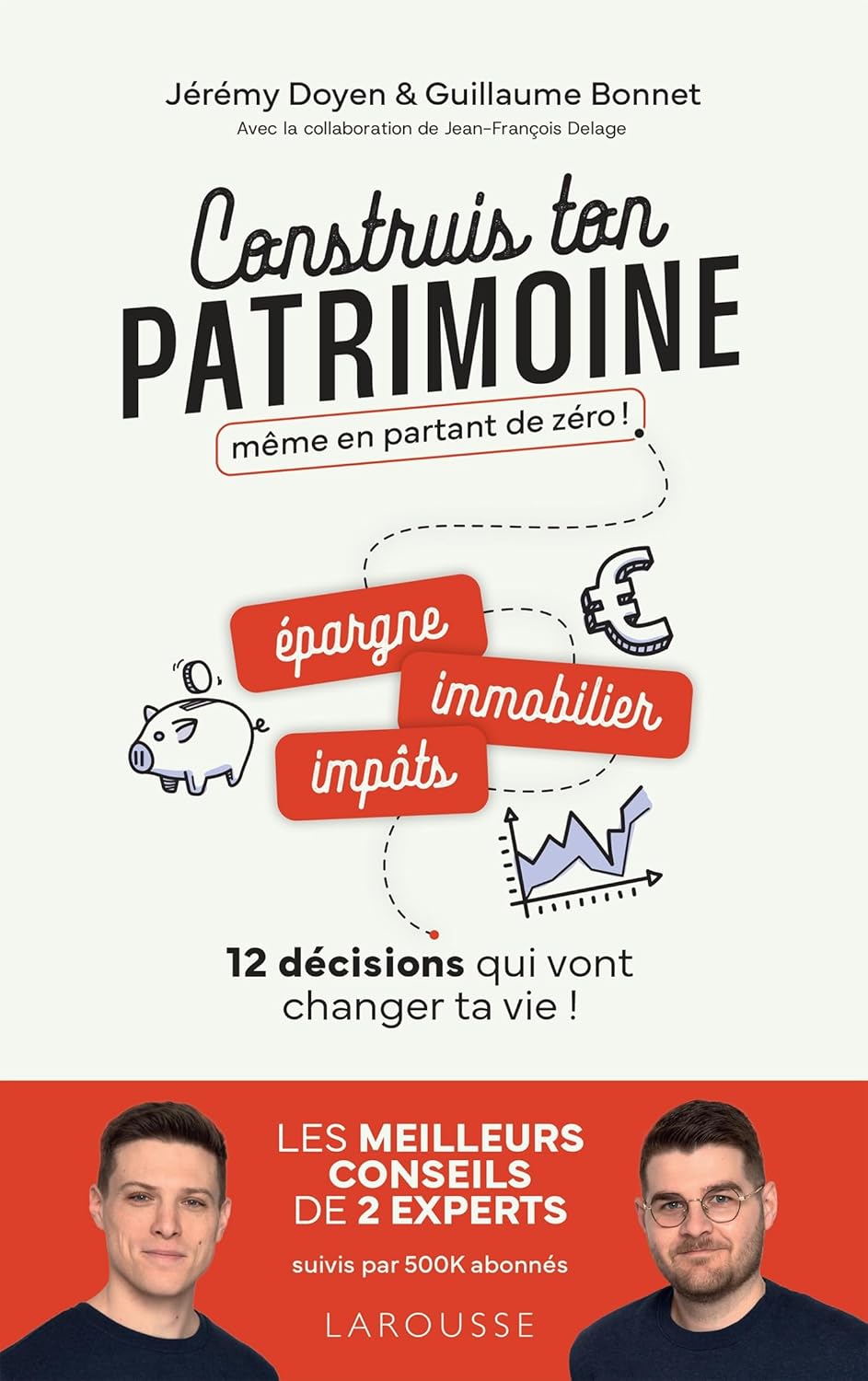 Construis ton patrimoine même en partant de zéro !: 12 décisions qui vont changer ta vie !