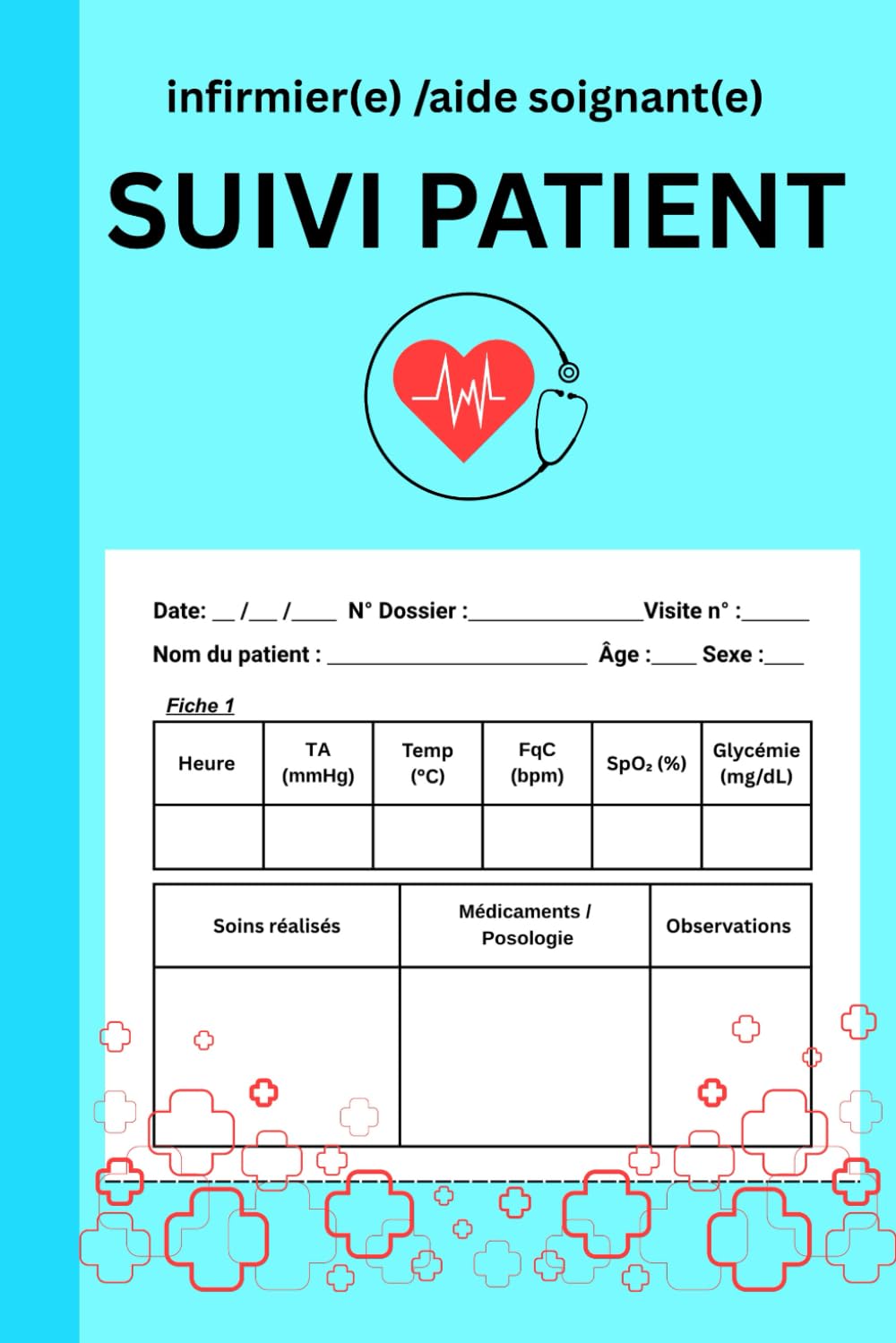 Carnet de Suivi Patient – Infirmier(e) / Aide-Soignant(e): Journal de soins infirmiers - Suivi quotidien des patients sur 7 jours avec bilan hebdomadaire - Format Pratique