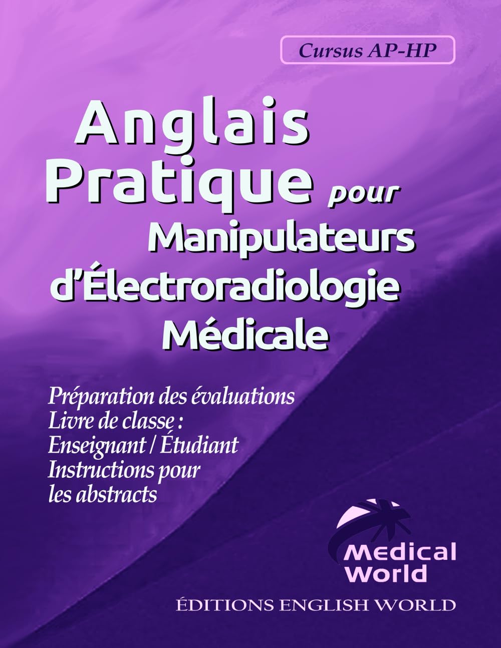 Anglais Pratique pour Manipulateurs d’Électroradiologie Médicale - Cursus AP-HP: English for Radiographers