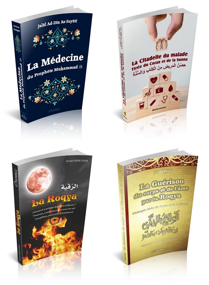 Pack 4 livres sur la Médecine Prophétique : La Citadelle du malade - La Guérison du corps et de l'âme par la Roqya - Thérapie tirée du Coran de la Sunna