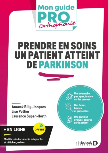 Prendre en soins un patient atteint de Parkinson: Rappels pratiques, fiches, trames, protocoles