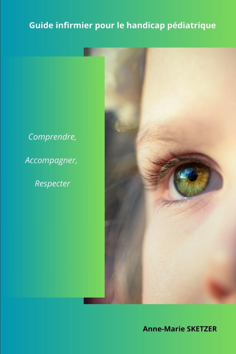 Guide infirmier pour le handicap pédiatrique: Comprendre, Accompagner, Respecter