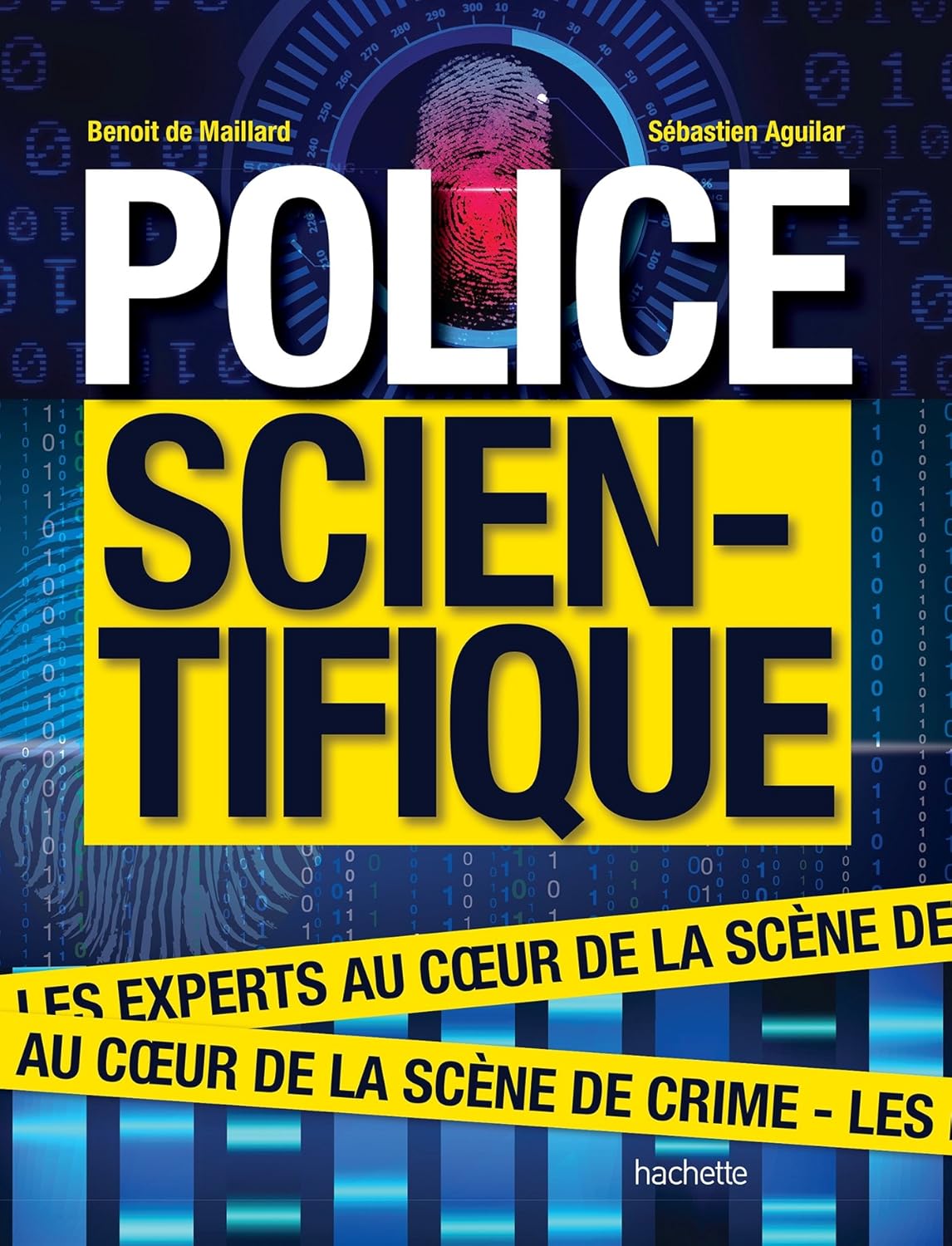 Police scientifique : Les experts au coeur de la scène de crime (Hors collection)