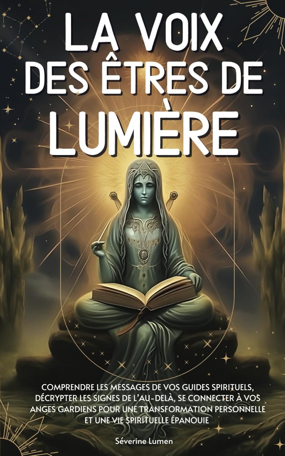 La voix des êtres de lumière: Comprendre les messages de vos guides spirituels, décrypter les signes de l’au-delà, se connecter à vos anges gardiens .. - personnelle et une vie spirituelle épanouie