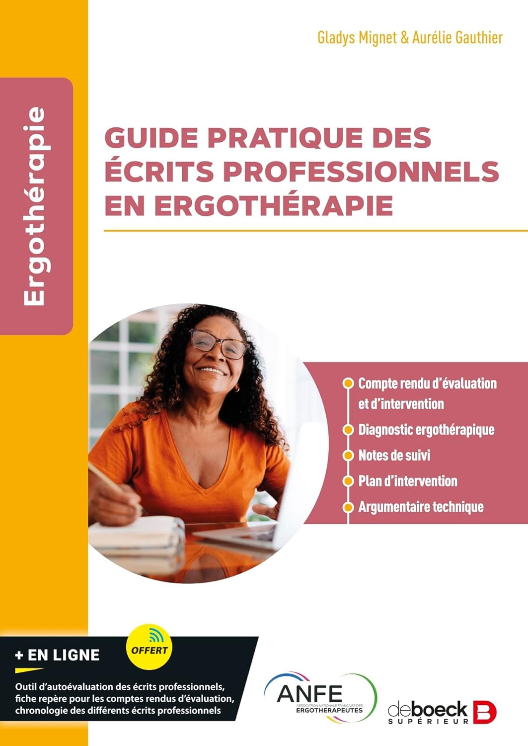 Guide pratique des écrits professionnels en ergothérapie: Compte rendu d’évaluation et d’intervention, diagnostic ergothérapique, notes de suivi, plan d’intervention, argumentaire technique