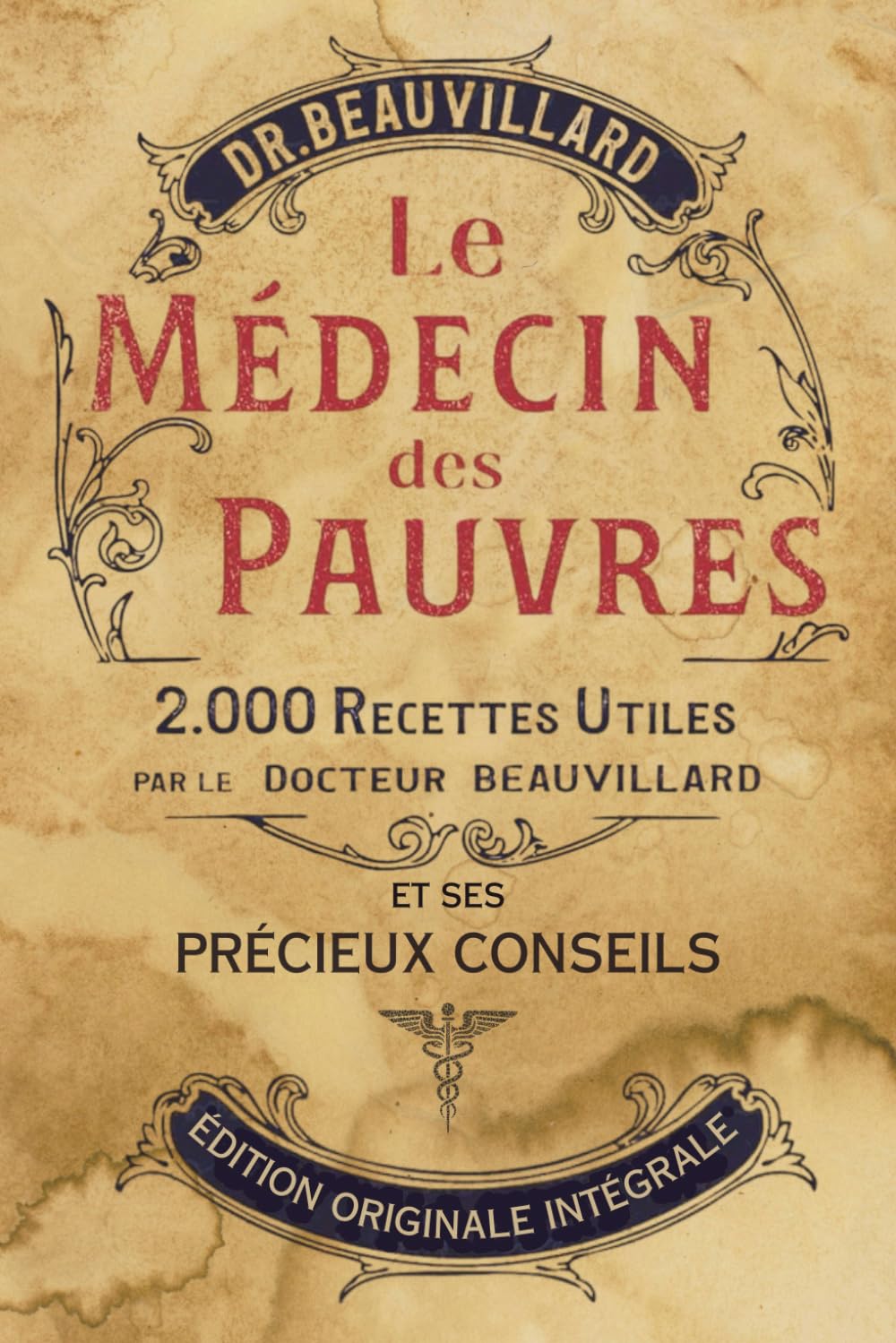 Le Medecin des Pauvres: 2000 remèdes et savoirs de la médecine populaire (Édition Illustrée)