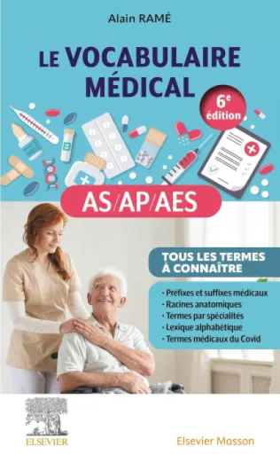 Le vocabulaire médical des AS/AP/AES: aide-soignant, auxiliaire de puériculture, accompagnant éducatif et social