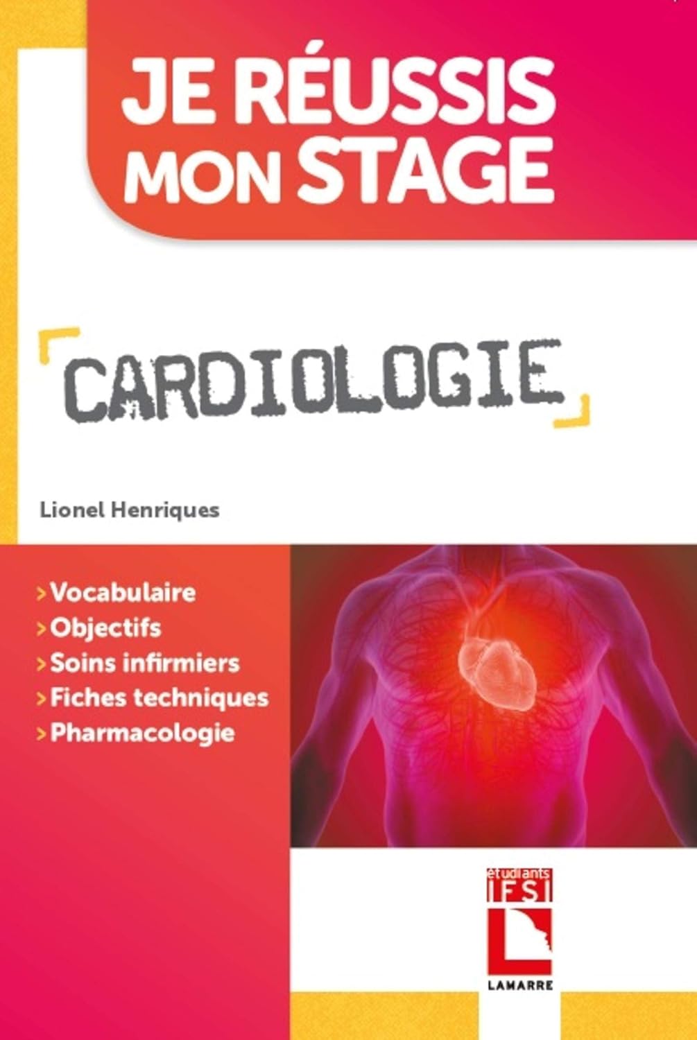Cardiologie: Vocabulaire - Objectifs - Soins infirmiers - Fiches techniques - Pharmacologie