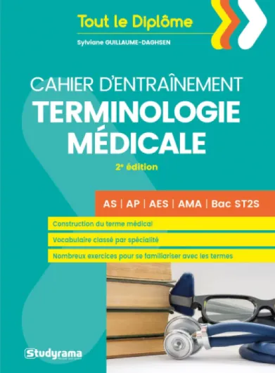 Cahier d'entraînement Terminologie médicale: 2e édition AS AP AES AMA Bac ST2S